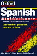 The Oxford Spanish Minidictionary: Spanish-English, English-Spanish = Espa~nol-Ingles, Ingles-Espa~nol cover