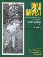 Dark Harvest: Migrant Farmworkers in America cover