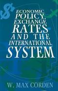 Economic Policy, Exchange Rates, and the International System cover
