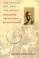 The Author, Art, and the Market Rereading the History of Aesthetics cover