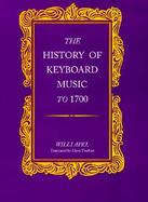 History of Keyboard Music to 1700 cover