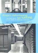 From Whirlwind to Mitre The R&d Story of the Sage Air Defense Computer cover