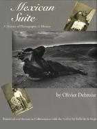 Mexican Suite A History of Photography in Mexico cover