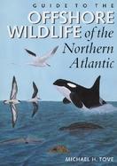 Guide to the Offshore Wildlife of the Northern Atlantic cover