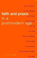 Faith and Praxis in a Postmodern Age cover
