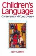 Children's Language Consensus and Controversy cover