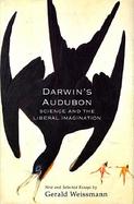 Darwin's Audubon: Science and the Liberal Imagination-New and Selected Essays cover