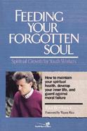 Feeding Your Forgotten Soul Spiritual Growth for Youth Workers cover