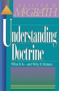 Understanding Doctrine Its Relevance and Purpose for Today cover
