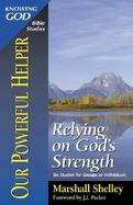 Our Powerful Helper: Relying on God's Strength cover