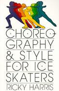 Choreography and Style for Ice Skaters cover