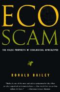Ecoscam: The False Prophets of Ecological Apocalypse cover