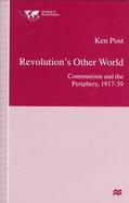 Revolution's Other World: Communism and the Periphery, 1917-39 cover