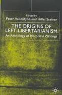 The Origins of Left-Libertarianism An Anthology of Historical Writings cover