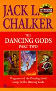 The Dancing Gods: Part Two: Vengeance of the Dancing Gods; Songs of the Dancing Gods cover