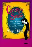 Creepy Susie And 13 Other Tragic Tales for Troubled Children cover