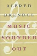 Music Sounded Out: Essays, Lectures, Interviews, Afterthoughts cover