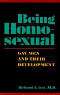Being Homosexual Gay Men and Their Development cover