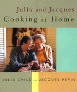 Julia and Jacques Cooking at Home cover