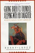 Giving Birth to Thunder, Sleeping With His Daughter Coyote Builds North America cover