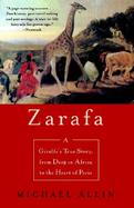 Zarafa: A Giraffe's True Story from Deep Africa to the Heart of Paris cover