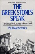The Greek Stones Speak The Story of Archaeology in Greek Lands cover