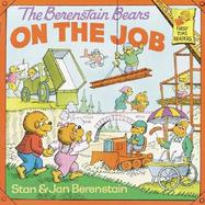 The Berenstain Bears on the Job: Stan and Jan Berenstain cover