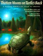 Thirteen Moons on Turtle's Back A Native American Year of Moons cover