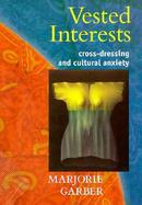 Vested Interests Cross-Dressing & Cultural Anxiety cover