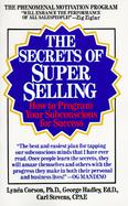 The Secrets of Superselling: How to Program Your Subconscious for Success cover