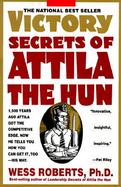 Victory Secrets of Attila the Hun cover