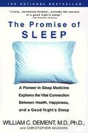 The Promise of Sleep A Pioneer in Sleep Medicine Explores the Vial Connection Between Health, Happiness, and a Good Night's Sleep cover