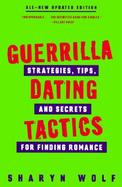 Guerrilla Dating Tactics Strategies, Tips, and Secrets for Finding Romance cover