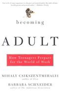 Becoming Adult How Teenagers Prepare for the World of Work cover