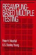 Resampling-Based Multiple Testing Examples and Methods for P-Value Adjustment cover
