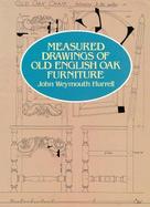 Measured Drawings of Old English Oak Furniture cover