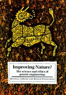 Improving Nature? The Science and Ethics of Genetic Engineering cover