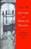 Judaism and Hebrew Prayer: New Perspectives on Jewish Liturgical History cover