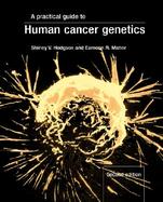 A Practical Guide to Human Cancer Genetics cover
