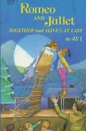Romeo and Juliet Together (And Alive!) at Last cover