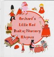 Orchard's Little Red Book of Nursery Rhymes cover