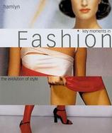 Key Moments in Fashion: The Evolution of Style cover