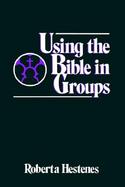 Using the Bible in Groups cover
