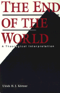 The End of the World A Theological Interpretation cover