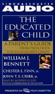 The Educated Child: A Parent's Guide: What All Parents Need to Know to Ensure a Good Education for Their Child cover