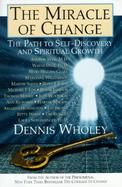 The Miracle of Change: The Path to Self-Discovery and Spiritual Growth cover