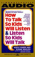 How to Talk So Kids Will Listen...and Listen So Kids Will Talk cover