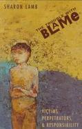 The Trouble With Blame Victims, Perpetrators, and Responsibility cover