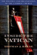 Inside the Vatican The Politics and Organization of the Catholic Church cover