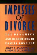 Impasses of Divorce The Dynamics and Resolution of Family Conflict cover